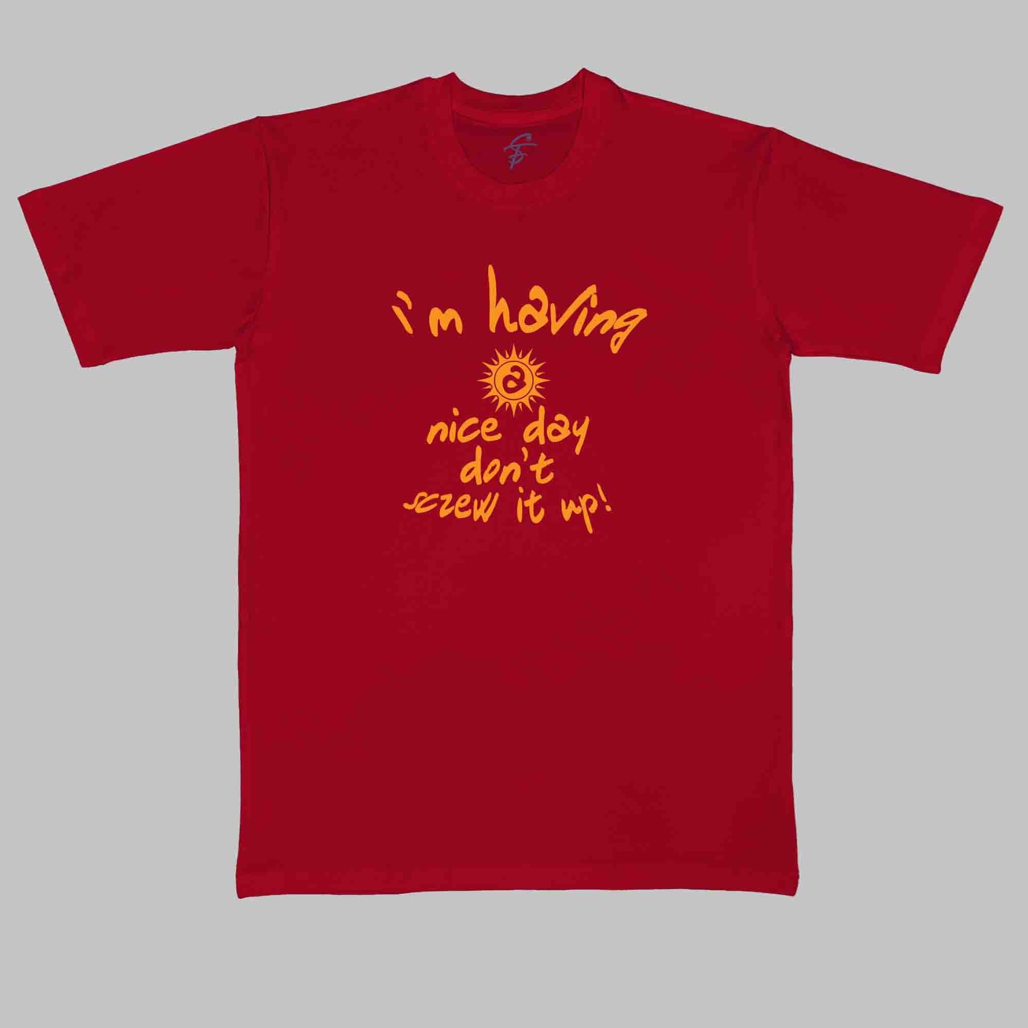 IM HAVING A NICE DAY - Cool Tees